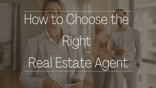 How to Choose the Right Real Estate Agent